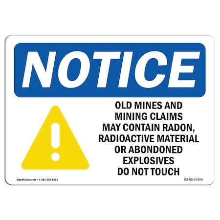 Signmission OSHA Sign, 7" H, 10" W, Aluminum, NOTICE Mines And Mining Claim May Contain Radon Sign, Landscape OS-NS-A-710-L-15958